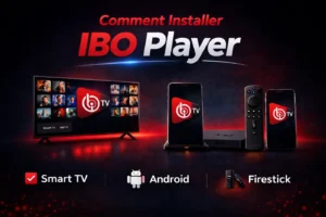Comment Installer IBO Player sur Smart TV, Android et Firestick avec interface IBO TV affichée sur télévision, smartphone Android et Amazon Firestick